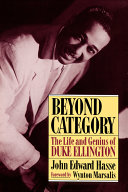 Beyond category : the life and genius of Duke Ellington /