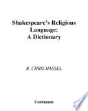 Shakespeare's religious language : a dictionary /