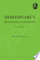 Shakespeare's religious language : a dictionary /