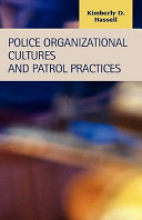 Police organizational cultures and patrol practices /