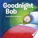 Goodnight Bob /