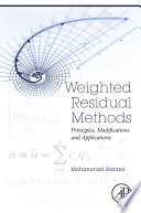 Weighted residual methods : principles, modifications and applications /