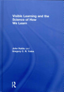 Visible learning and the science of how we learn /