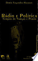 Rádio e política : tempos de Vargas e Perón /