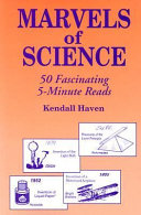 Marvels of science 50 fascinating 5-minute reads /