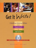 Get it write! : creating lifelong writers, from expository to narrative /