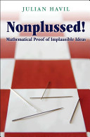 Nonplussed! : mathematical proof of implausible ideas /