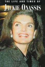 The life and times of Jackie Onassis /