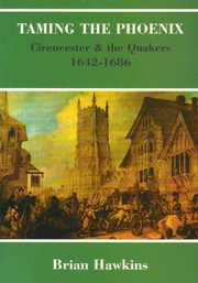 Taming the phoenix : Cirencester and the Quakers, 1642-1686 /