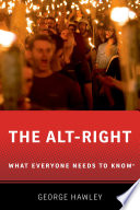The alt-right : what everyone needs to know /