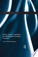 Family, culture, and self in the development of eating disorders /