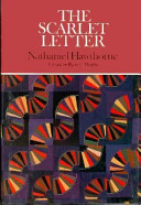 The scarlet letter : complete, authoritative text with biographical background and critical history plus essays from five contemporary critical perspectives with introductions and bibliographies /