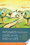 Pathways through care at the end of life : a guide to person-centred care /