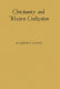 Christianity and Western civilization : being the Raymond Fred West memorial lectures at Stanford University, April 5-7, 1954 /