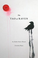 The tao of raven : an Alaska native memoir /
