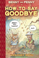 Benny and Penny in How to say goodbye : a Toon book /