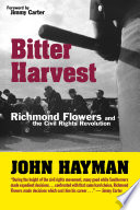 Bitter Harvest: Richmond Flowers and the Civil Rights Revolution.