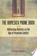 The homesick phone book : addressing rhetorics in the age of perpetual conflict /
