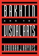 Bakhtin and the visual arts /