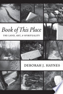 Book of this place : the land, art & spirituality /