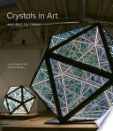 Crystals in art : ancient to today /