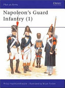 Napoleon's guard infantry /