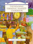 The Reading Terminal Market cookbook /