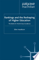 Rankings and the reshaping of higher education : the battle for world-class excellence /