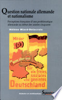 Question nationale allemande et nationalisme : Perceptions françaises d'une problématique allemande au début des années cinquante