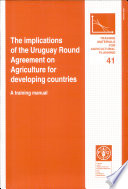 The implications of the Uruguay Round Agreement on Agriculture for developing countries : a training manual /