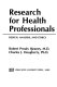 Research for health professionals : design, analysis, and ethics, Robert Proulx Heaney, Charles J. Dougherty.