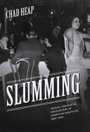 Slumming : sexual and racial encounters in American nightlife, 1885-1940