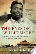 The eyes of Willie McGee : a tragedy of race, sex, and secrets in the Jim Crow South /