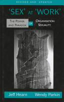 Sex at work : the power and paradox of organisation sexuality /