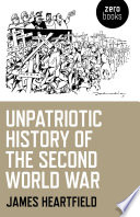 An unpatriotic history of the Second World War /