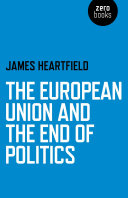 The European Union and the end of politics /