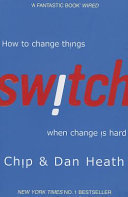 Switch : how to change things when change is hard /