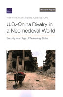 U.S.-China rivalry in a neomedieval world : security in an age of weakening states /