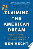 Reclaiming the American dream : proven solutions for creating economic opportunity for all /