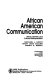 African American communication : ethnic identity and cultural interpretation /