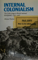 Internal colonialism : the Celtic fringe in British national development, 1536-1966 /