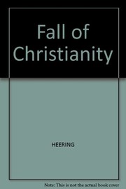 The fall of Christianity : a study of Christianity, the state, and war /