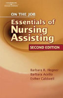 On the job : the essentials of nursing assisting /