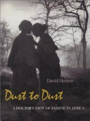 Dust to dust : a doctor's view of famine in Africa /