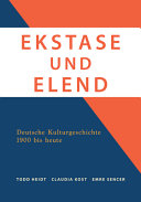 Ekstase und Elend : deutsche Kulturgeschichte 1900 bis heute /