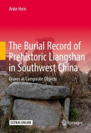 The burial record of prehistoric Liangshan in southwest China : graves as composite objects /
