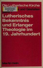 Lutherisches Bekenntnis und Erlanger Theologie im 19. Jahrhundert /