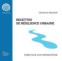 Recettes de résilience urbaine : Faire face aux inondations /