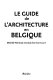 Le guide de l'architecture en belgique /