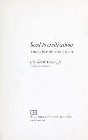 Seed to civilization : the story of man's food /